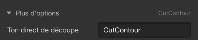 Plus d'options ouvert, Ton direct de découpe réglé sur CutContour